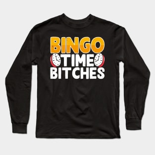 Bingo Time Bitches T shirt For Women Long Sleeve T-Shirt